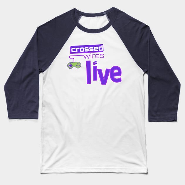 Crossed Wires Live Baseball T-Shirt by Crossed Wires